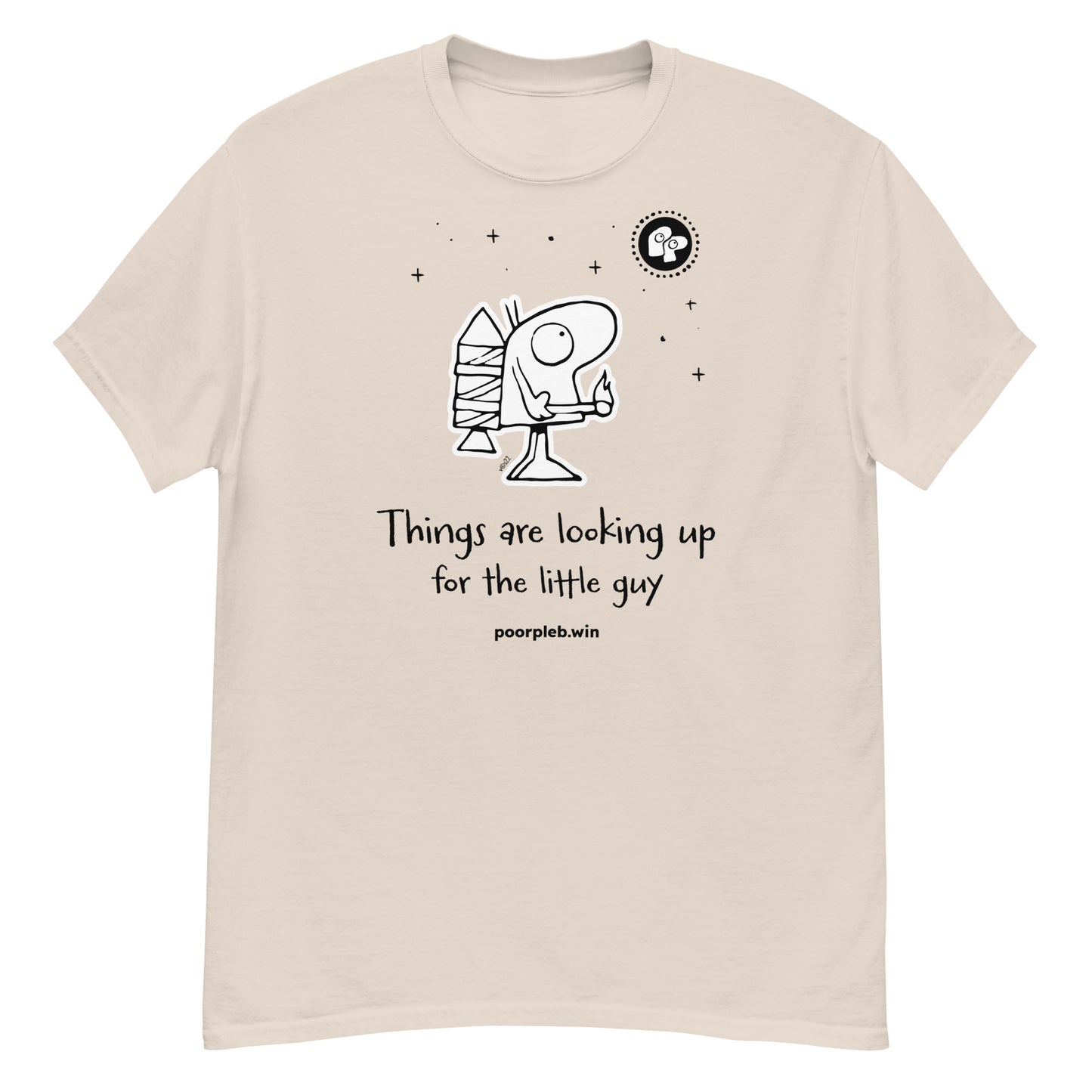 Poor Pleb T-shirt (light colours) - Things are looking up for the little guy - Crypto Biskit