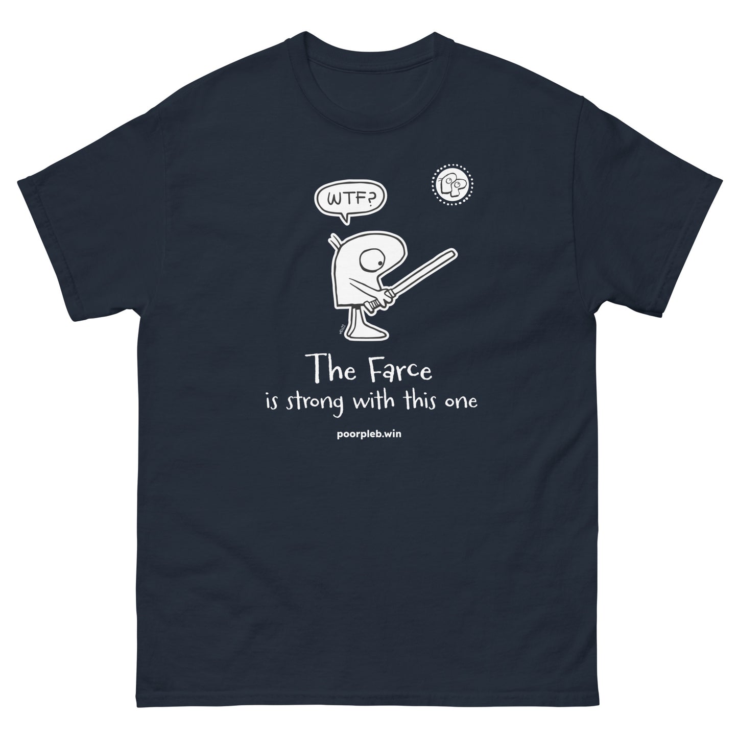 Poor Pleb T-shirt (dark colours) - The Farce is Strong - Crypto Biskit