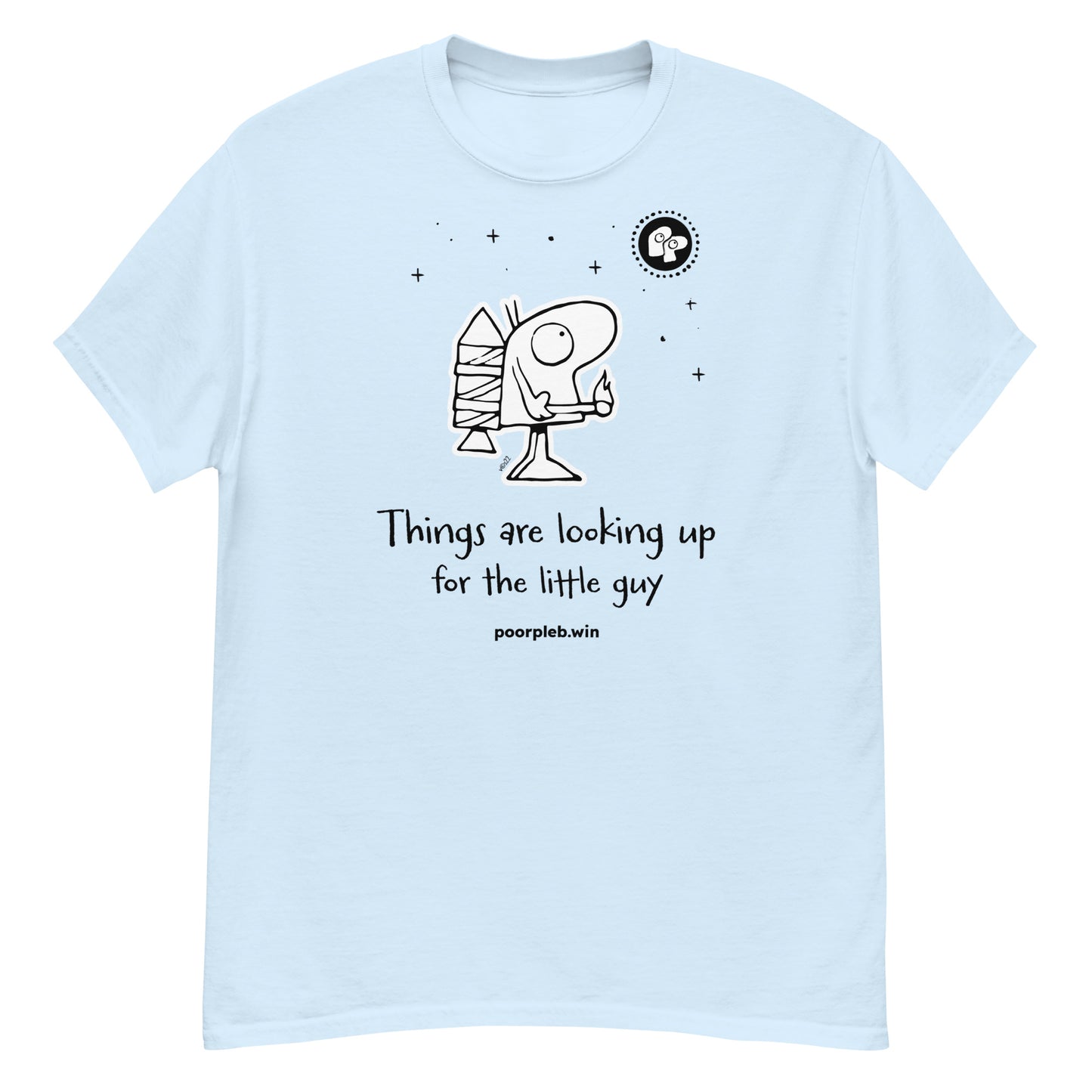 Poor Pleb T-shirt (light colours) - Things are looking up for the little guy - Crypto Biskit