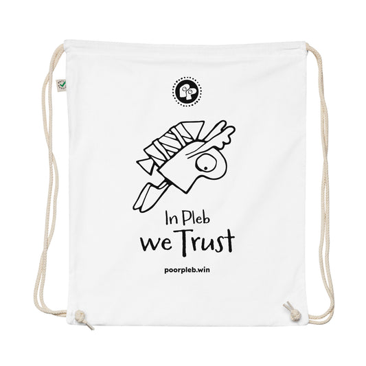 Poor Pleb Organic cotton drawstring bag - In Plebs we Trust - Crypto Biskit